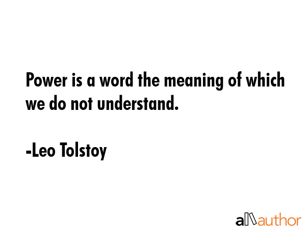 Power is a word the meaning of which we do not understand. - Leo Tolstoy Quote GIF