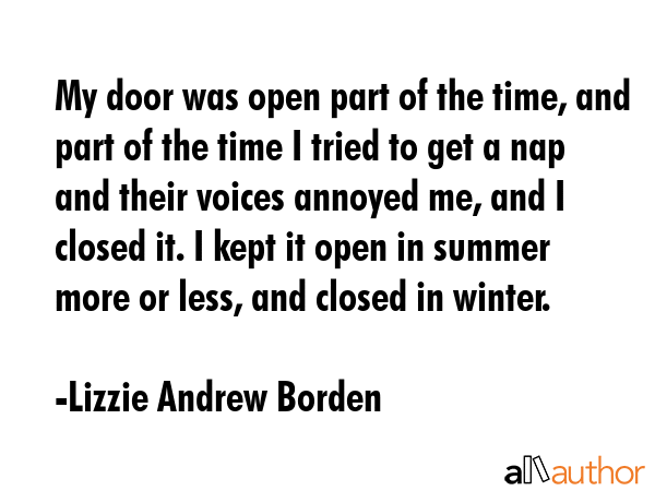 My door was open part of the time, and part of the time I tried to get a nap and their voices... - Lizzie Andrew Borden Quote GIF