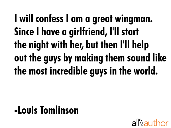 I will confess I am a great wingman. Since I have a girlfriend, I\