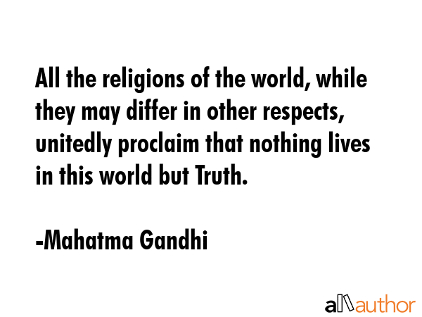 All the religions of the world, while they may differ in other respects, unitedly proclaim that... - Mahatma Gandhi Quote GIF