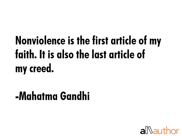 Nonviolence is the first article of my faith. It is also the last article of my creed. - Mahatma Gandhi Quote GIF