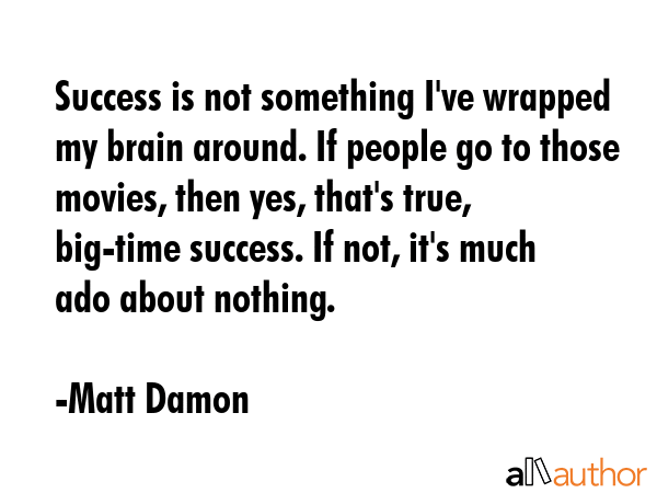 Success is not something I\