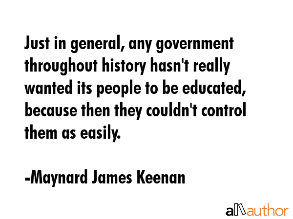 Just in general, any government throughout history hasn\