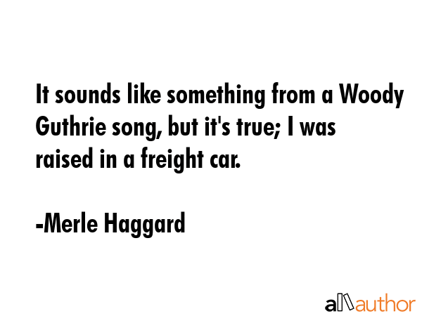 It sounds like something from a Woody Guthrie song, but it\