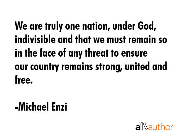 We are truly one nation, under God, indivisible and that we must remain so in the face of any... - Michael Enzi Quote GIF