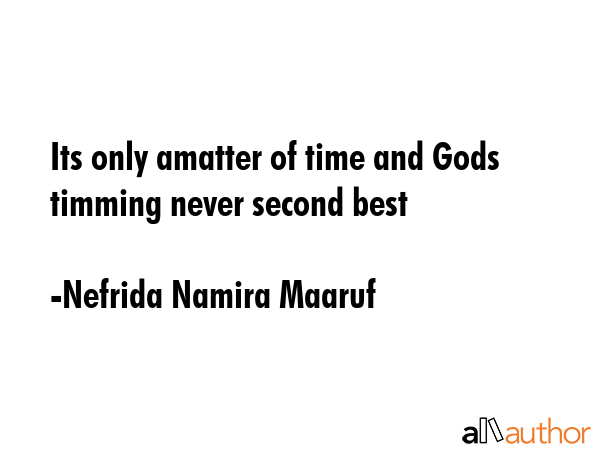 Its only amatter of time and Gods timming never second best - Nefrida Namira Maaruf Quote GIF