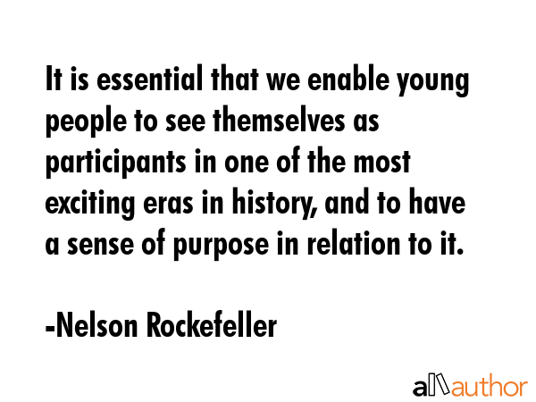 It is essential that we enable young people to see themselves as participants in one of the most... - Nelson Rockefeller Quote GIF