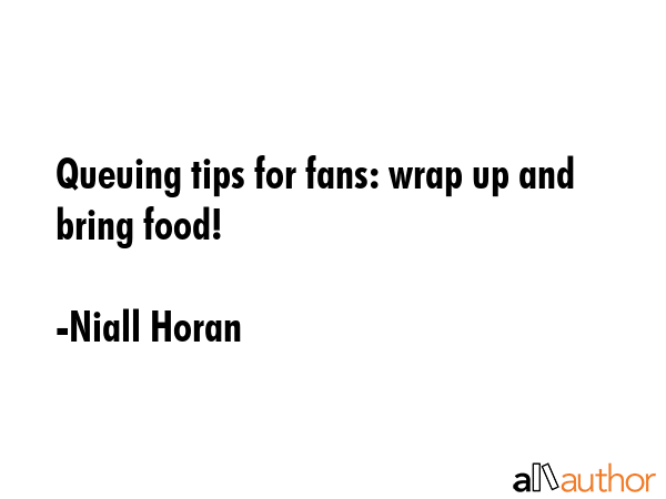Queuing tips for fans: wrap up and bring food! - Niall Horan Quote GIF