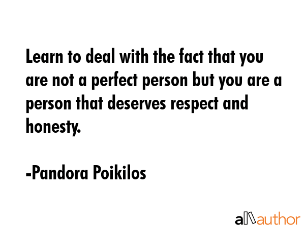 Learn to deal with the fact that you are not a perfect person but you are a person that deserves... - Pandora Poikilos Quote GIF