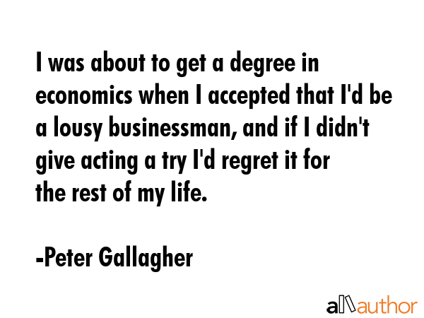I was about to get a degree in economics when I accepted that I\