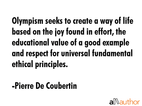 Olympism seeks to create a way of life based on the joy found in effort, the educational value of a... - Pierre De Coubertin Quote GIF