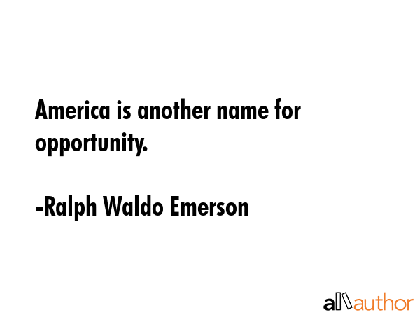 America is another name for opportunity. - Ralph Waldo Emerson Quote GIF