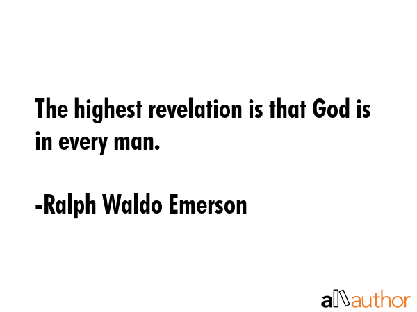 The highest revelation is that God is in every man. - Ralph Waldo Emerson Quote GIF