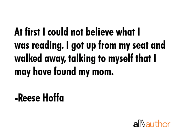 At first I could not believe what I was reading. I got up from my seat and walked away, talking to... - Reese Hoffa Quote GIF