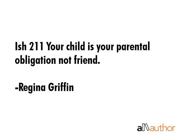 Ish 211 Your child is your parental obligation not friend. - Regina Griffin Quote GIF