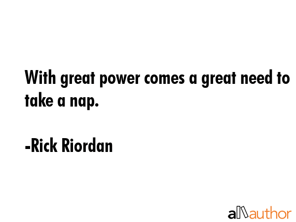With great power comes a great need to take a nap. - Rick Riordan Quote GIF