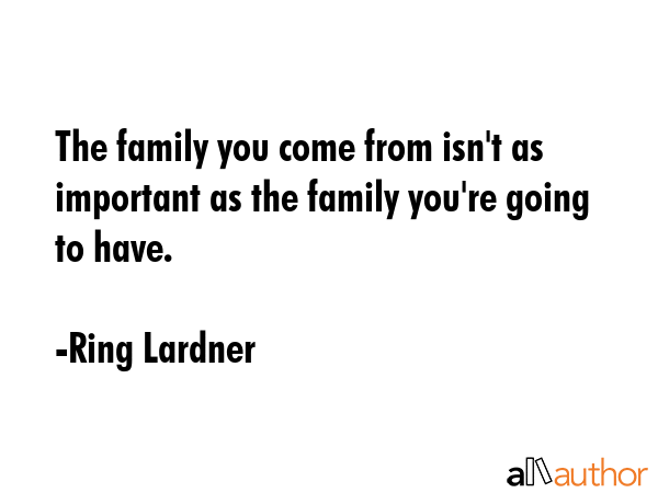 The family you come from isn\