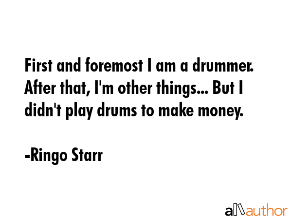 First and foremost I am a drummer. After that, I\