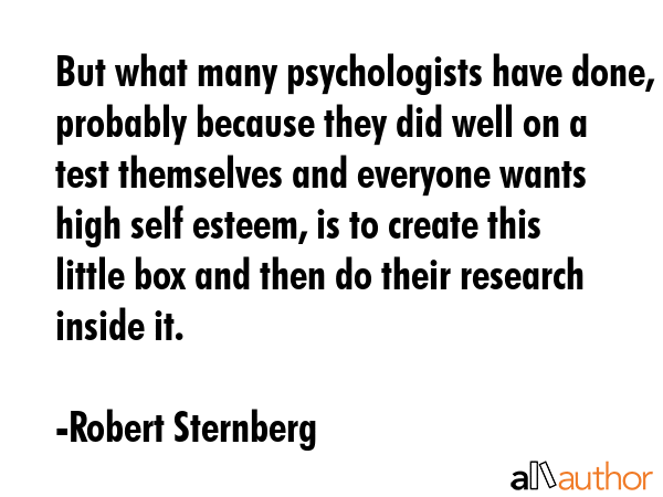 But what many psychologists have done, probably because they did well on a test themselves and... - Robert Sternberg Quote GIF
