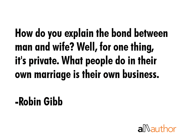 How do you explain the bond between man and wife? Well, for one thing, it\