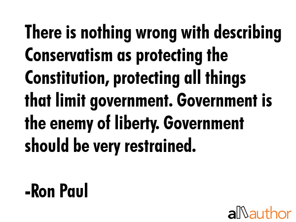There is nothing wrong with describing Conservatism as protecting the Constitution, protecting all... - Ron Paul Quote GIF