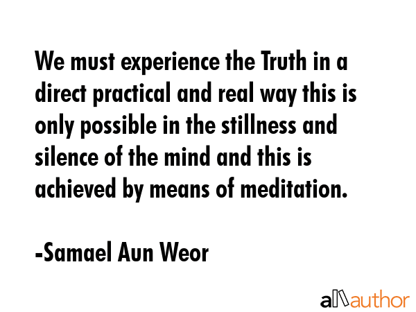 We must experience the Truth in a direct practical and real way this is only possible in the... - Samael Aun Weor Quote GIF