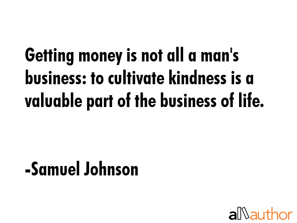 Getting money is not all a man\