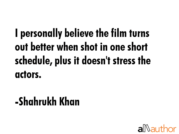 I personally believe the film turns out better when shot in one short schedule, plus it doesn\
