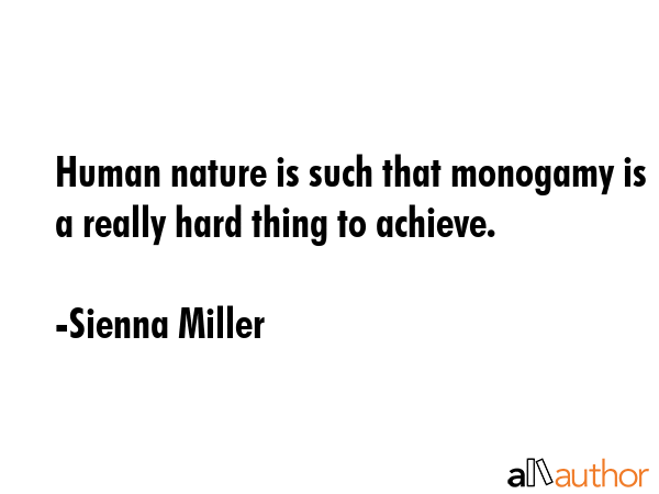 Human nature is such that monogamy is a really hard thing to achieve. - Sienna Miller Quote GIF