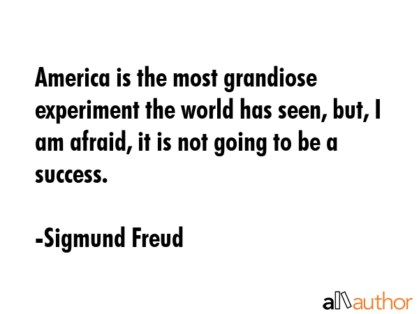 America is the most grandiose experiment the world has seen, but, I am afraid, it is not going to... - Sigmund Freud Quote GIF