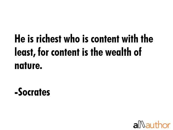 He is richest who is content with the least, for content is the wealth of nature. - Socrates Quote GIF