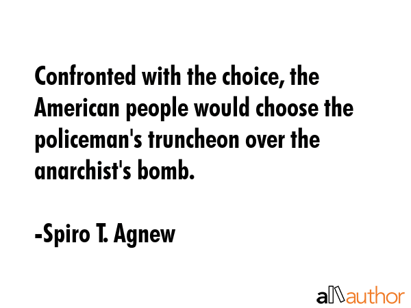 Confronted with the choice, the American people would choose the policeman\