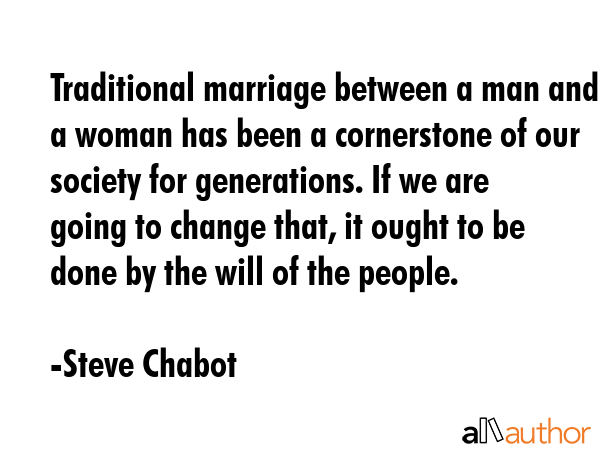 Traditional marriage between a man and a woman has been a cornerstone of our society for... - Steve Chabot Quote GIF