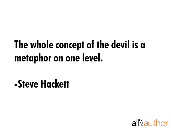 The whole concept of the devil is a metaphor on one level. - Steve Hackett Quote GIF