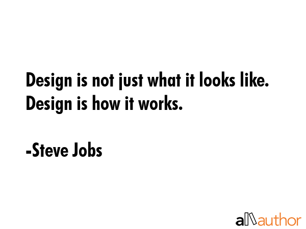 Design is not just what it looks like. Design is how it works. - Steve Jobs Quote GIF