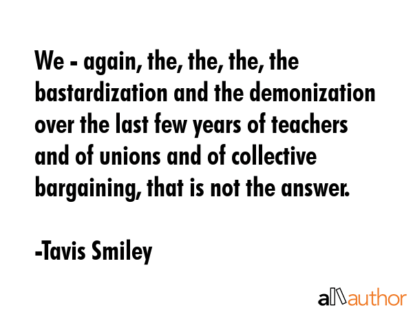 We - again, the, the, the, the bastardization and the demonization over the last few years of... - Tavis Smiley Quote GIF