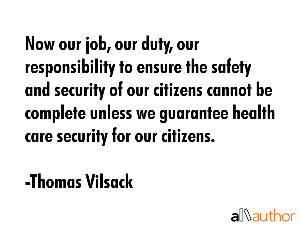 Now our job, our duty, our responsibility to ensure the safety and security of our citizens cannot... - Thomas Vilsack Quote GIF