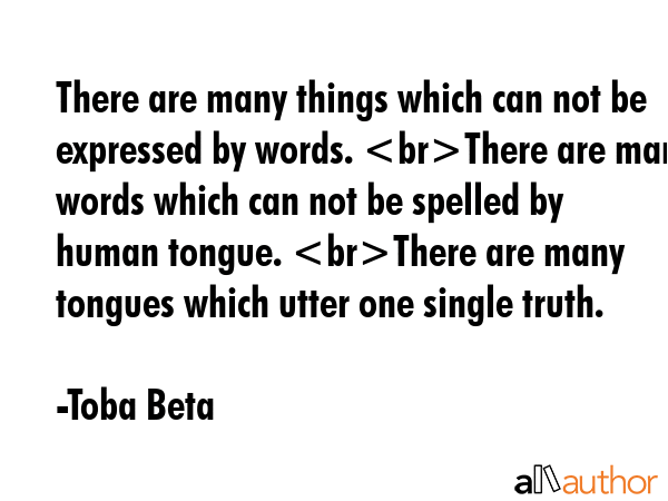There are many things which can not be expressed by words. There are many words which can not be... - Toba Beta Quote GIF