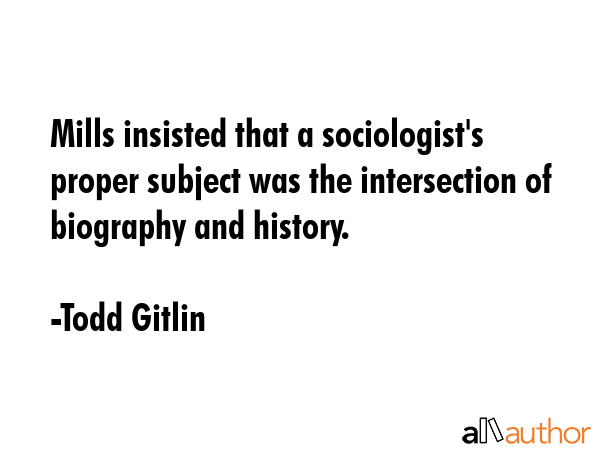 Mills insisted that a sociologist\