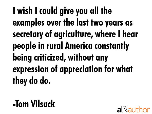 I wish I could give you all the examples over the last two years as secretary of agriculture, where... - Tom Vilsack Quote GIF