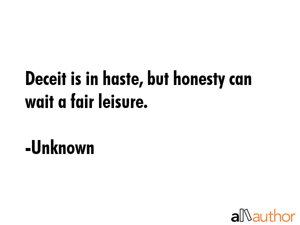 Deceit is in haste, but honesty can wait a fair leisure. - Unknown Quote GIF