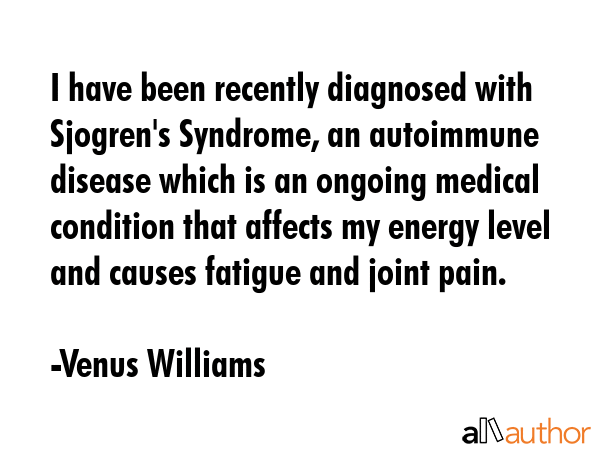 I have been recently diagnosed with Sjogren\