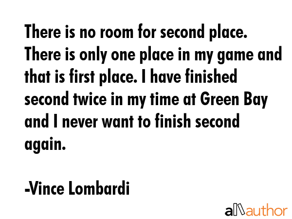 There is no room for second place. There is only one place in my game and that is first place. I... - Vince Lombardi Quote GIF