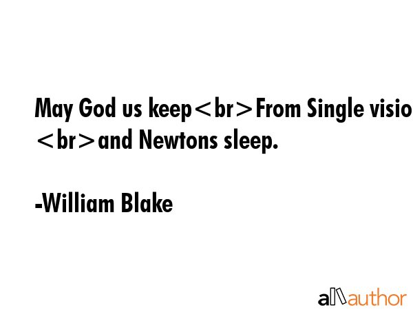 May God us keepFrom Single vision and Newtons sleep. - William Blake Quote GIF