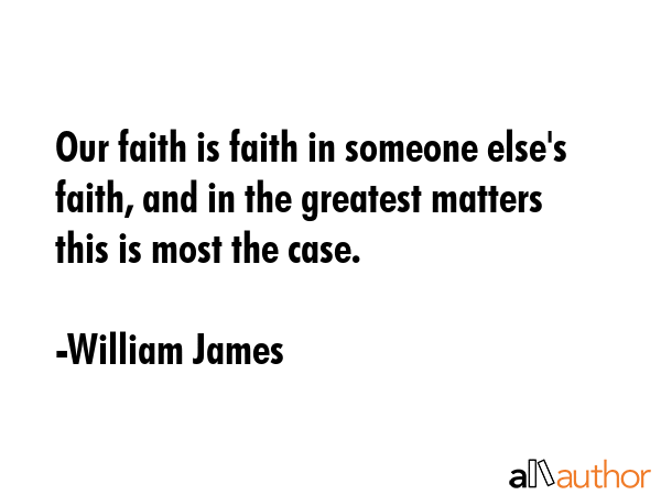 Our faith is faith in someone else\