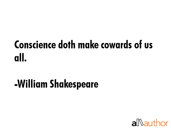 Conscience doth make cowards of us all. - William Shakespeare Quote GIF