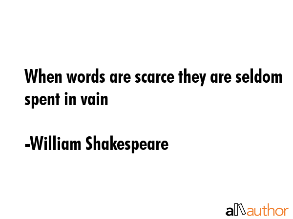 When words are scarce they are seldom spent in vain - William Shakespeare Quote GIF