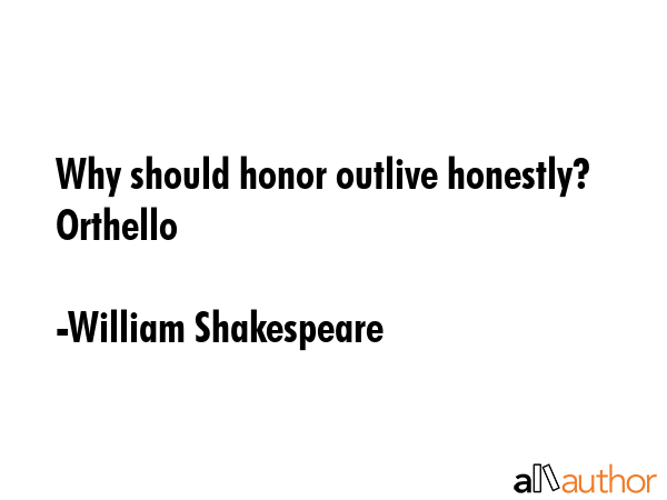 Why should honor outlive honestly? Orthello - William Shakespeare Quote GIF