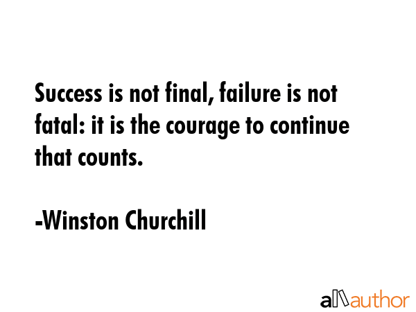 Success is not final, failure is not fatal: it is the courage to continue that counts. - Winston Churchill Quote GIF