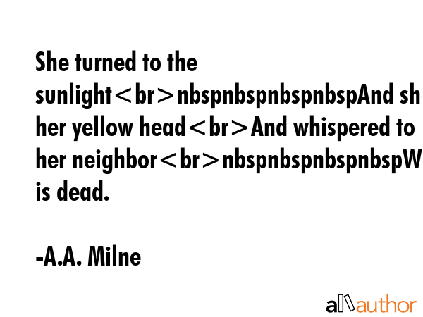 She turned to the sunlightnbspnbspnbspnbspAnd shook her yellow headAnd whispered to her... - A.A. Milne Quote GIF